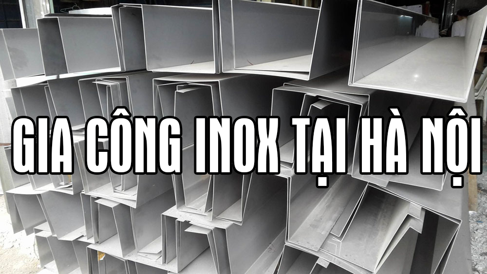 gia công inox tại hà nội
